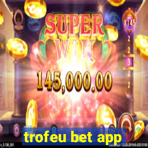 trofeu bet app